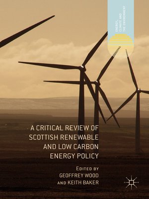 cover image of A Critical Review of Scottish Renewable and Low Carbon Energy Policy
